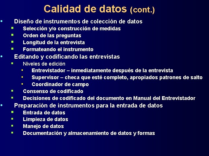 Calidad de datos (cont. ) • • § § Selección y/o construcción de medidas