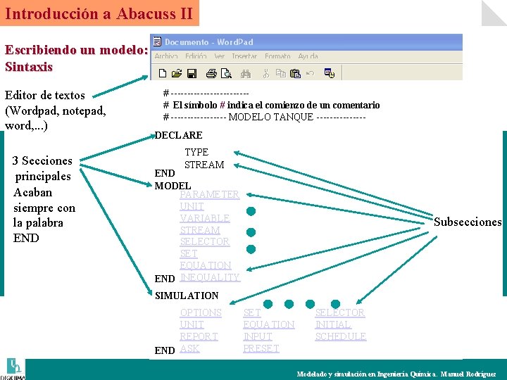 Introducción a Abacuss II Escribiendo un modelo: Sintaxis Editor de textos (Wordpad, notepad, word,