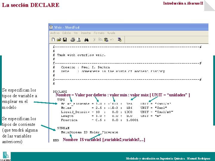 Introducción a Abacuss II La sección DECLARE Se especifican los tipos de variable a