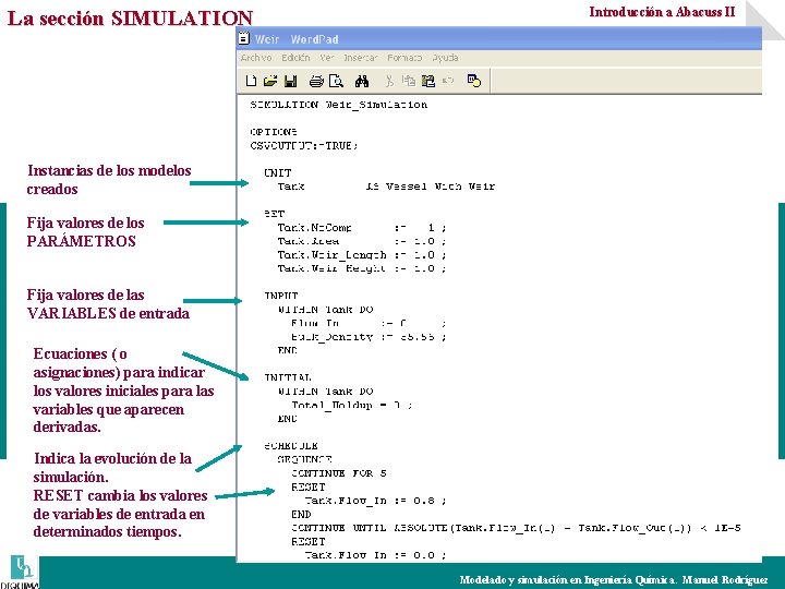 La sección SIMULATION Introducción a Abacuss II Instancias de los modelos creados Fija valores
