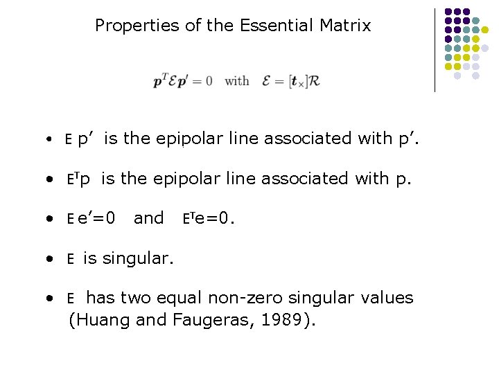 Properties of the Essential Matrix T • E p’ is the epipolar line associated