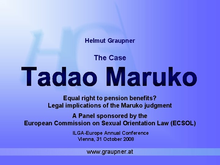 Helmut Graupner The Case Equal right to pension benefits? Legal implications of the Maruko