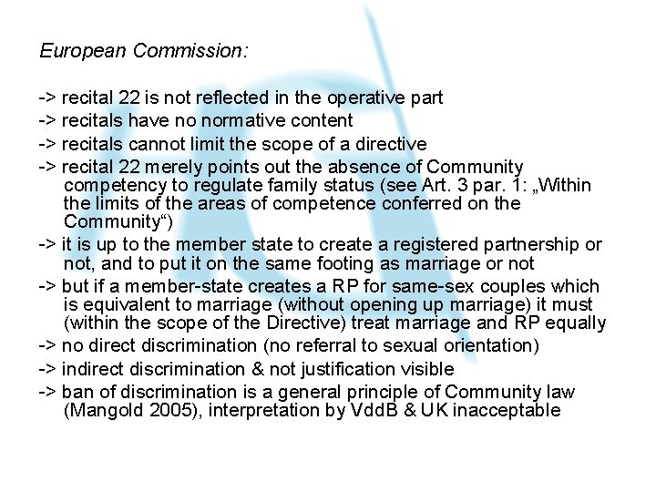 European Commission: -> recital 22 is not reflected in the operative part -> recitals