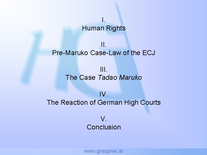 I. Human Rights II. Pre-Maruko Case-Law of the ECJ III. The Case Tadao Maruko