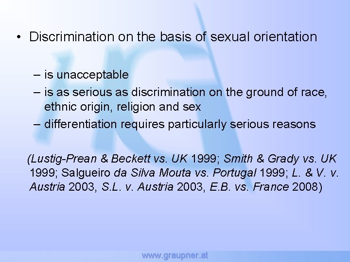  • Discrimination on the basis of sexual orientation – is unacceptable – is