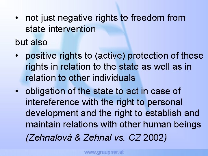  • not just negative rights to freedom from state intervention but also •