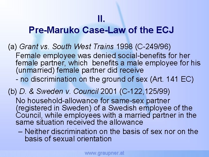 II. Pre-Maruko Case-Law of the ECJ (a) Grant vs. South West Trains 1998 (C-249/96)