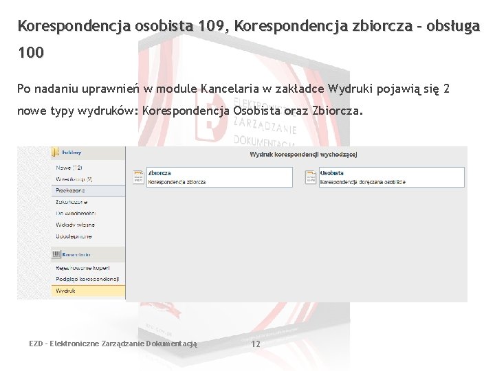 Korespondencja osobista 109, Korespondencja zbiorcza - obsługa 100 Po nadaniu uprawnień w module Kancelaria