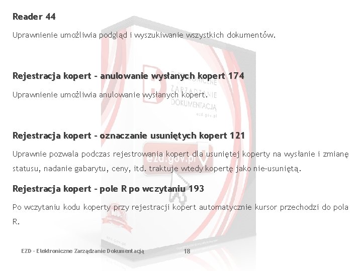 Reader 44 Uprawnienie umożliwia podgląd i wyszukiwanie wszystkich dokumentów. Rejestracja kopert - anulowanie wysłanych