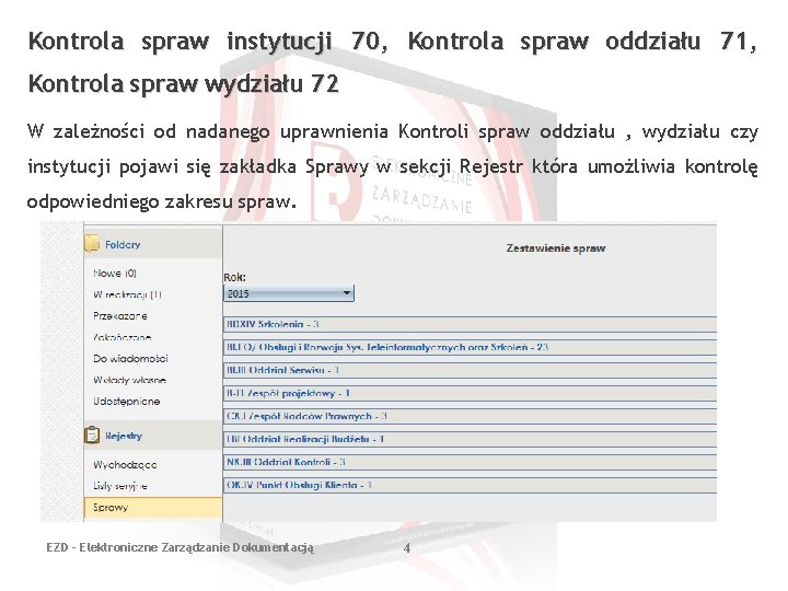 Kontrola spraw instytucji 70, Kontrola spraw oddziału 71, Kontrola spraw wydziału 72 W zależności