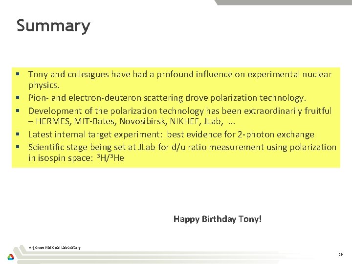 Summary § Tony and colleagues have had a profound influence on experimental nuclear physics.