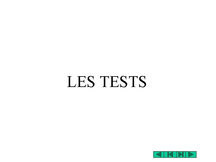LES TESTS LES TESTS