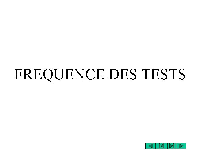 FREQUENCE DES TESTS FREQUENCE DES TESTS