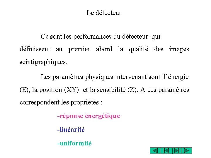 Le détecteur Ce sont les performances du détecteur qui définissent au premier abord la Le détecteur Ce sont les performances du détecteur qui définissent au premier abord la
