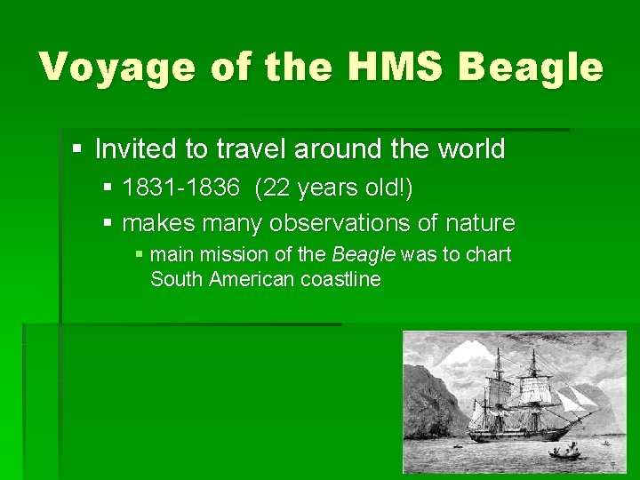 Voyage of the HMS Beagle § Invited to travel around the world § 1831