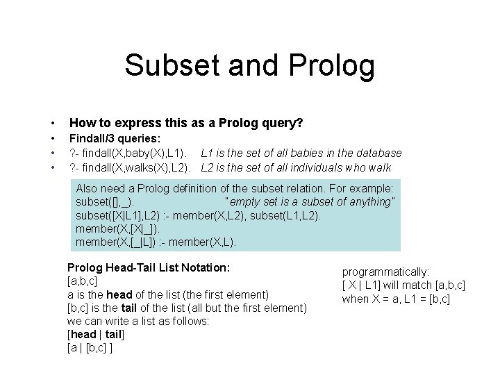 Subset and Prolog • How to express this as a Prolog query? • •