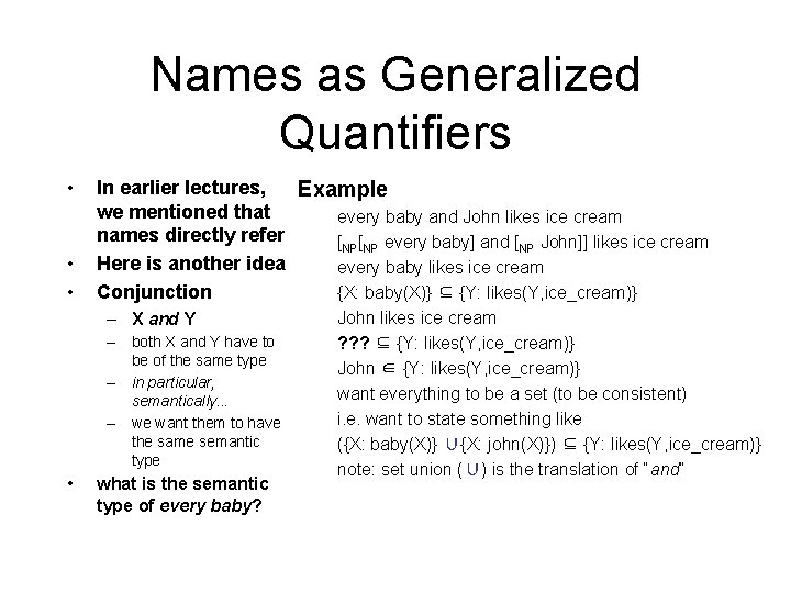 Names as Generalized Quantifiers • • • In earlier lectures, Example we mentioned that