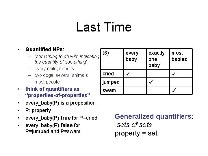 Last Time • Quantified NPs: (6) – “something to do with indicating the quantity