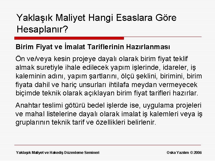 Yaklaşık Maliyet Hangi Esaslara Göre Hesaplanır? Birim Fiyat ve İmalat Tariflerinin Hazırlanması Ön ve/veya
