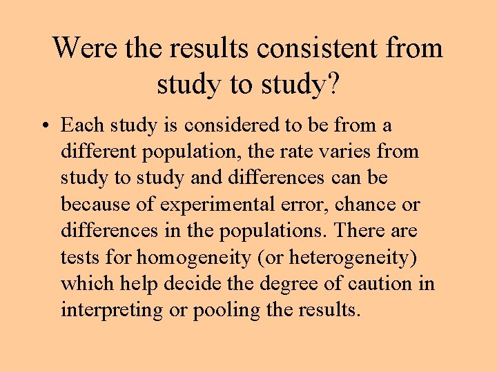 Were the results consistent from study to study? • Each study is considered to