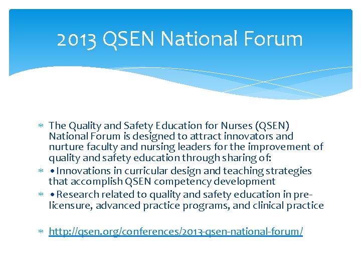 2013 QSEN National Forum The Quality and Safety Education for Nurses (QSEN) National Forum