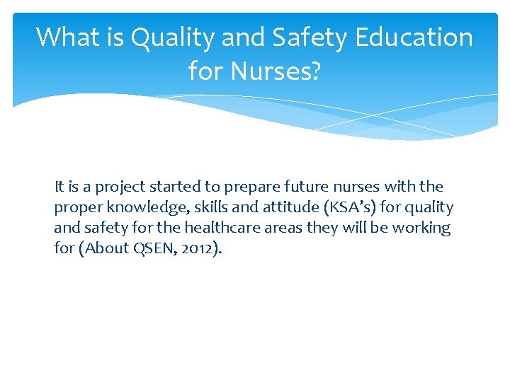 What is Quality and Safety Education for Nurses? It is a project started to