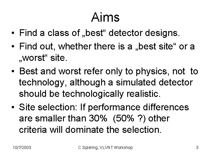 Aims • Find a class of „best“ detector designs. • Find out, whethere is