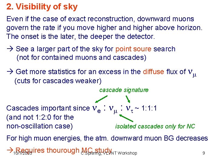 2. Visibility of sky Even if the case of exact reconstruction, downward muons govern