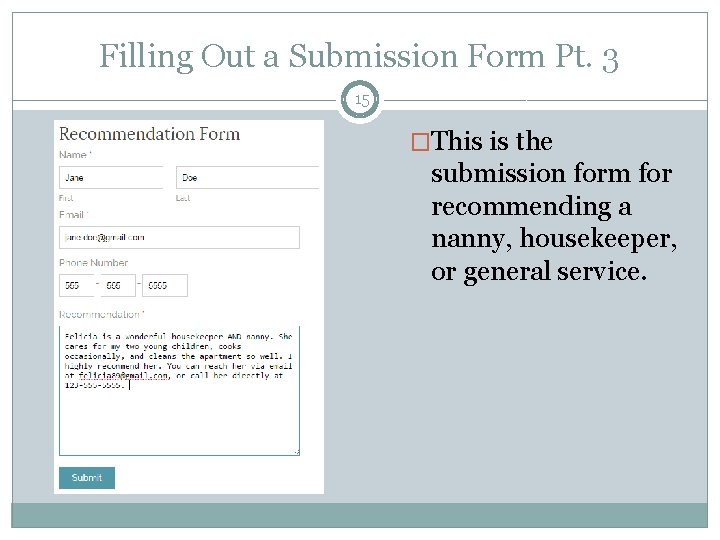 Filling Out a Submission Form Pt. 3 15 �This is the submission form for