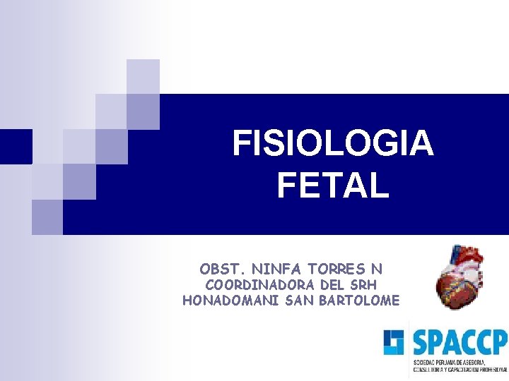 FISIOLOGIA FETAL OBST. NINFA TORRES N COORDINADORA DEL SRH HONADOMANI SAN BARTOLOME 