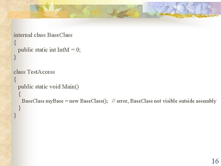 internal class Base. Class { public static int Int. M = 0; } class internal class Base. Class { public static int Int. M = 0; } class