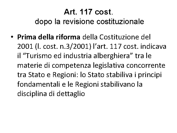 Art. 117 cost. dopo la revisione costituzionale • Prima della riforma della Costituzione del