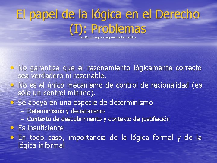 El papel de la lógica en el Derecho (I): Problemas Lección 1. Lógica y El papel de la lógica en el Derecho (I): Problemas Lección 1. Lógica y