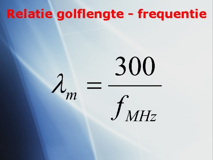Relatie golflengte - frequentie 