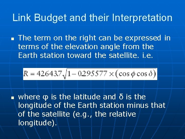 Link Budget and their Interpretation n n The term on the right can be