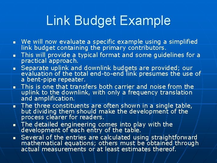 Link Budget Example n n n n We will now evaluate a specific example