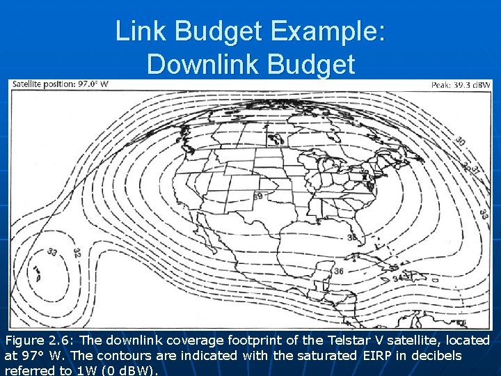 Link Budget Example: Downlink Budget Figure 2. 6: The downlink coverage footprint of the