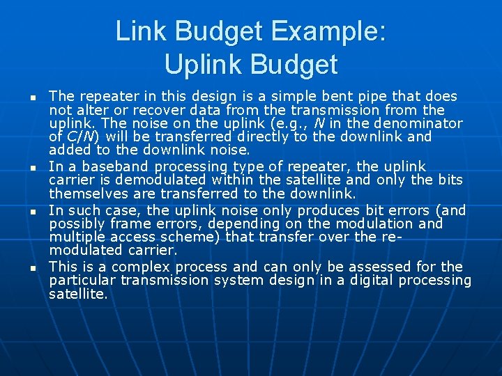 Link Budget Example: Uplink Budget n n The repeater in this design is a
