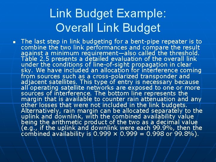 Link Budget Example: Overall Link Budget n The last step in link budgeting for