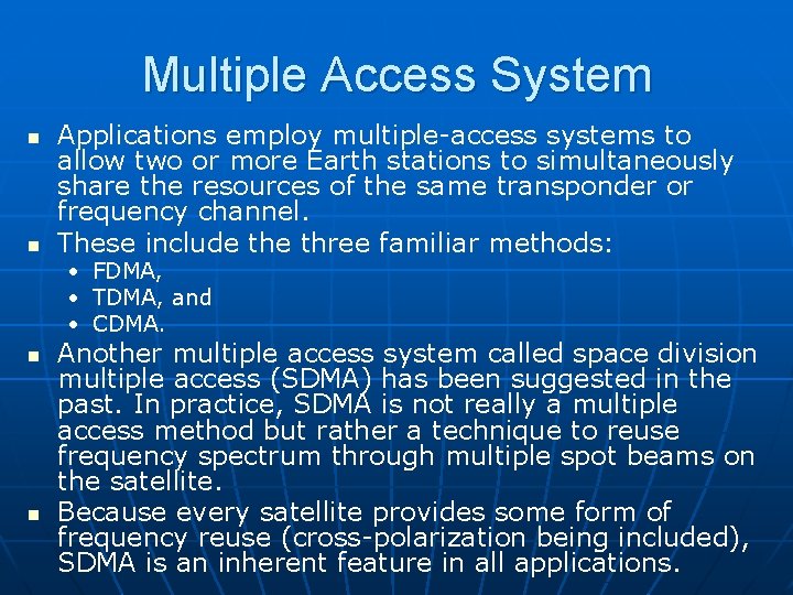 Multiple Access System n n Applications employ multiple-access systems to allow two or more