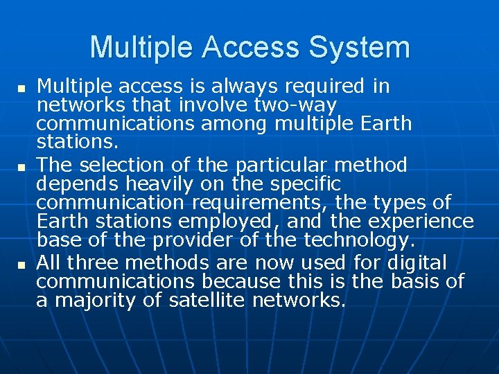 Multiple Access System n n n Multiple access is always required in networks that