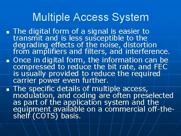 Multiple Access System n n n The digital form of a signal is easier