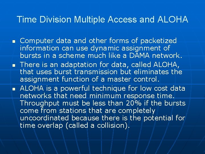 Time Division Multiple Access and ALOHA n n n Computer data and other forms