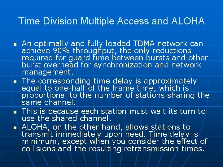 Time Division Multiple Access and ALOHA n n An optimally and fully loaded TDMA