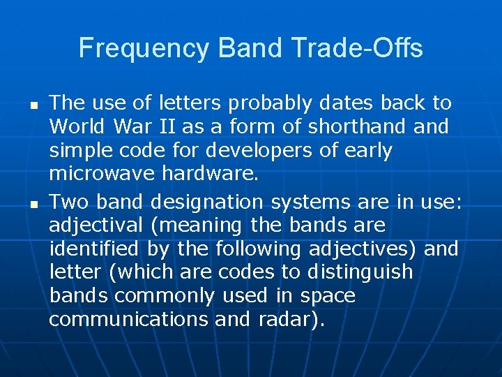 Frequency Band Trade-Offs n n The use of letters probably dates back to World