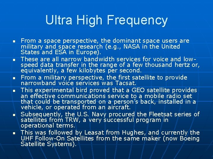 Ultra High Frequency n n n From a space perspective, the dominant space users
