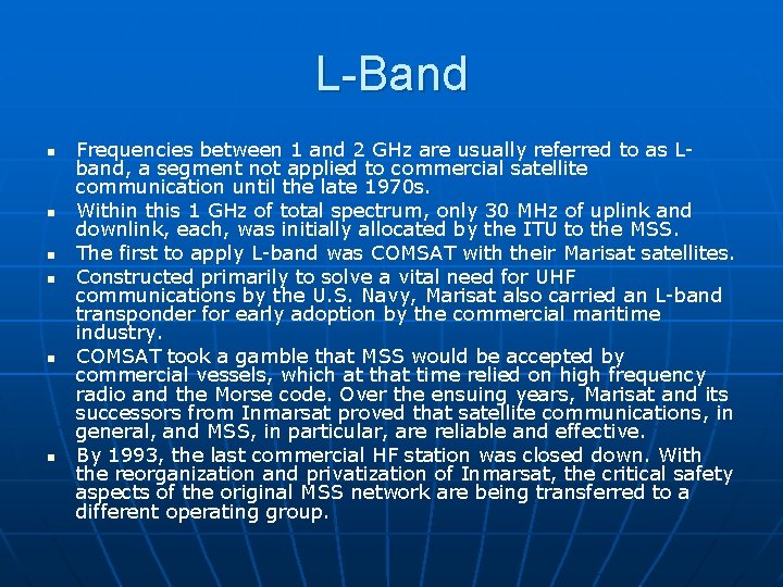 L-Band n n n Frequencies between 1 and 2 GHz are usually referred to