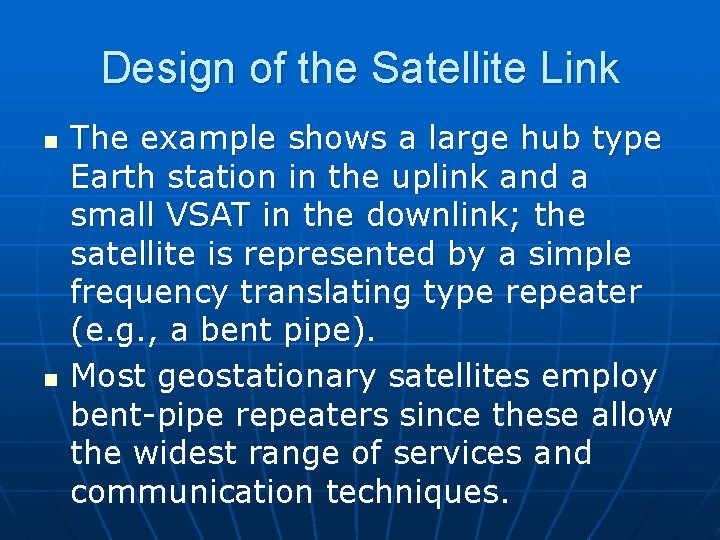 Design of the Satellite Link n n The example shows a large hub type