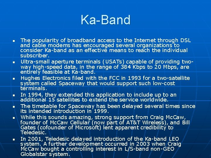 Ka-Band n n n n The popularity of broadband access to the Internet through