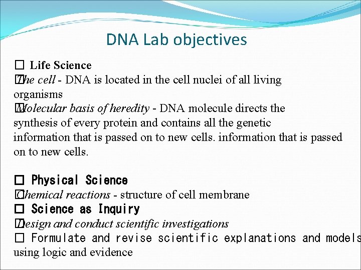 DNA Lab objectives � Life Science � The cell - DNA is located in